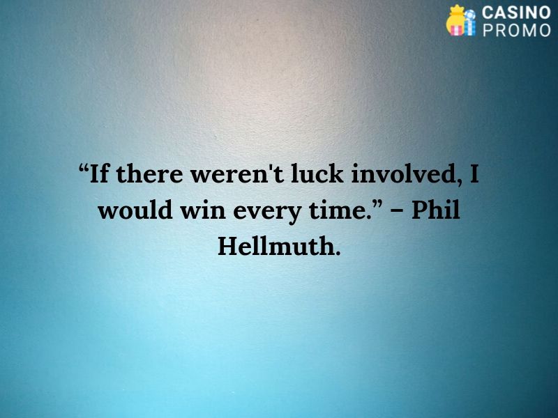 gambling quote by phil hellmuth