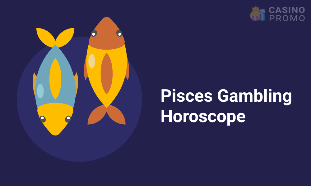 Pisces Gambling Horoscope