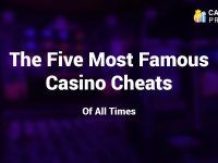 The 5 Most Famous Casino Cheats in History